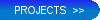 PROJECTS