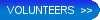 VOLUNTEERS